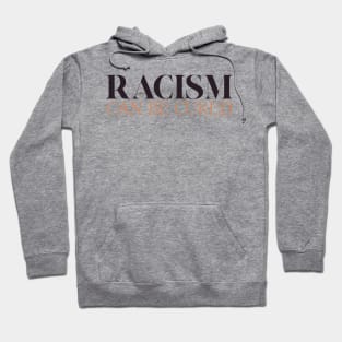 Racism Can Be Cured Hoodie